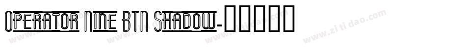 Operator Nine BTN Shadow字体转换